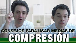 CONSEJOS PARA USAR MEDIAS DE COMPRESIÓN