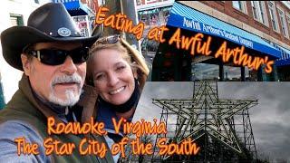 Roanoke, Virginia - The Star City of the South. Eating at Awful Arthur's!