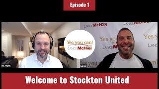 Welcome to Stockton United :: First Episode with Lance McHan