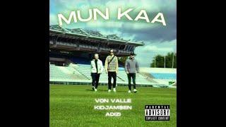 Von Valle - Mun Kaa (with KIDJAM$EN & Adizi)
