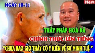  NGÀY 18-11 THẦY PHÁP HOÀ CHÍNH THỨC LÊN TIẾNG XÁC MINH NHỮNG THÔNG TIN LIÊN QUAN ĐẾN SƯ MINH TUỆ