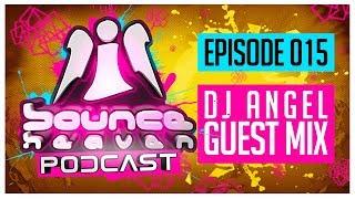 Bounce Heaven Podcast 015 - Andy Whitby & DJ Angel