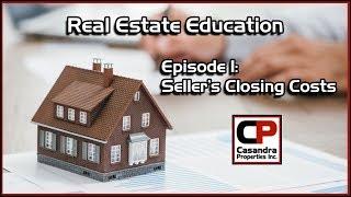 Real Estate Education Ep. 1 | Seller's Closing Costs