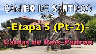 CAMINO DE SANTIAGO 2019: Etapa 5 (Pt-2): Caldas de Reis-Padrón