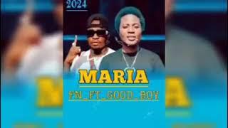 Fn feat Good boy - Maria #Nova música