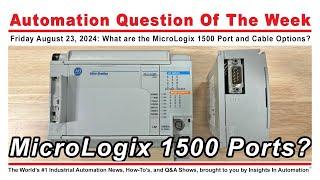 MicroLogix 1500 Ports and Cable Options - Question of the Week for 08/23/24