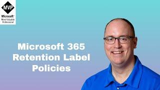 Retention Label Policies in Microsoft 365