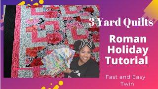 3 yard quilt Tutorial | Roman Holiday