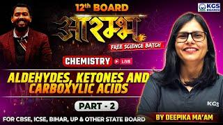 Class 12th Chemistry | Aldehydes, Ketones and Carboxylic Acids Part 2 | Class 12th Board | KGS