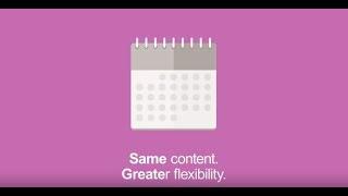 Same Content. Greater flexibility.