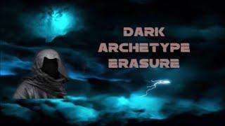  Dark Archetype Erasure 