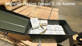 Igman M193 5.56 Ammo Shipment and Velocity Test @ SGAmmo