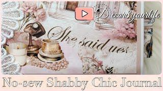 No Sew Shabby Chic Journal Flip Through | She Said Yes! Deluxe Collect.Kit #shabbychiccrafts #diy