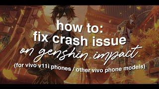 how to fix crash issue in genshin impact (vivo v11i phones / other )