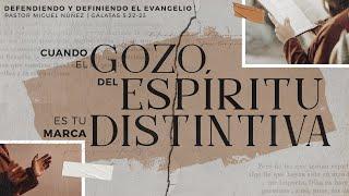 Cuando el gozo del Espíritu es tu marca distintiva - Pastor Miguel Núñez | LaIBI