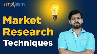 What Is Market Research? | How To Do Market Research | Market Research Techniques | Simplilearn