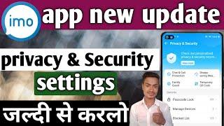 app new update privacy security settings// imo ka new update ?? imo ka new update video