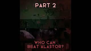 Who can beat Alastor? Part 2 #whoisstrongest #hazbinhotel #helluvaboss #alastorhazbinhotel