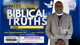 Biblical Truths with Pastor Paul C. Futch, Th.D!  11.27.24  Bible Study #WVTCDETROIT