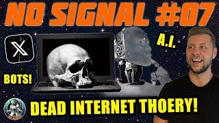 Dead Internet Theory | 007 No Signal with Dan Ivy