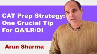 CAT Prep Strategy: One Crucial Tip For QA/LR/DI | Arun Sharma