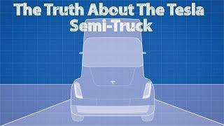 The Truth About The Tesla Semi-Truck