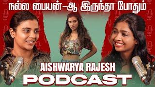 "நல்ல பையனா இருந்தா போதும்" - Actress Aishwarya Rajesh | Mirchi Podcast | RJ ShivShankari