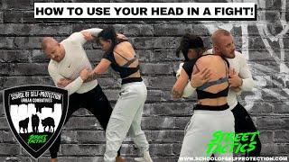 HOW TO USE YOUR HEAD IN A FIGHT!