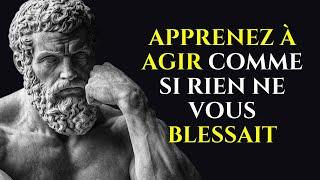 Apprenez à agir comme si RIEN ne vous blessait | Sagesse Stoïcienne