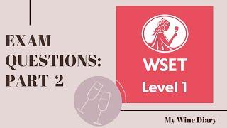 WSET LEVEL 1 EXAM QUESTIONS: PART 2