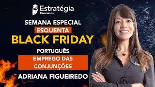 Semana Especial Esquenta Black Friday - Português: Emprego das Conjunções