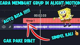 CARA MEMBUAT GRUP DI ALIGHT MOTION SIMPEL KALI || GAMING 28