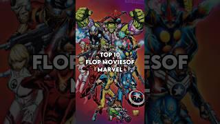 Top 10 Flop Movies Of MARVEL  #shorts #marvel