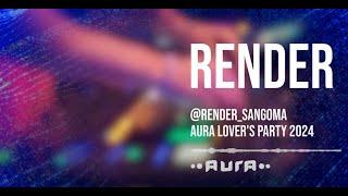 RENDER LIVE @ Aura Festival Secret Party 2024 [Full Movie]