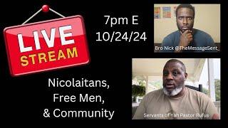 Discussion w Bro Nick and Pastor Rufus Re Nicolaitans, Free Men, and Community