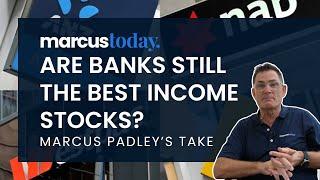 Are the Banks Still the Best Income Stocks? | Oct 2024 | Marcus Padley's Take