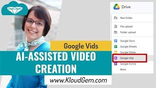 AI-assisted video creation in minutes with Google Vids | KloudGem