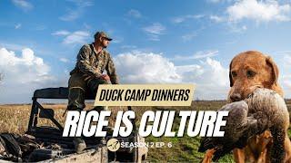 Duck Camp Dinners S2 Ep. 6 | Rice is Culture