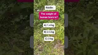 The weight of human brain is? #riddle #brainteaser #search #find