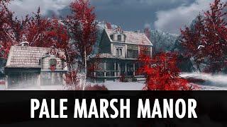 Skyrim Mod Spotlight: Pale Marsh Manor