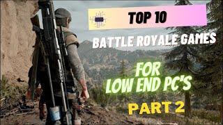 Top 10 battle royale games for low end PC's I High graphic I 2GB ram I no graphic card I part 2