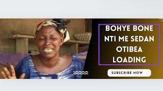 BOHYE BONE NTI ME SESAN OTIBEA MOVIE GHANA MOVIE TWI MOVIE LOADING KEEP SUBSCRIBING