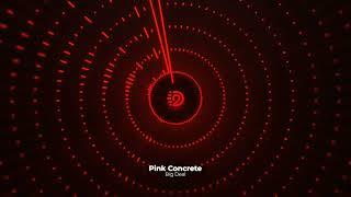 Pink Concrete - Big Deal | D2