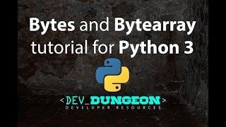 Bytes and Bytearray tutorial in Python 3