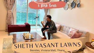 3 Bhk Tour Of Sheth Vasant Lawns, Besides Viviana Mall, Thane | 2.60 Cr