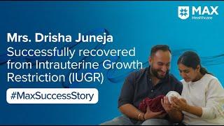 Healthy Delivery Battling IUGR │Patient Success Story │ Max Smart Hospital, Saket