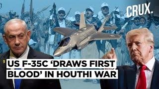 Spooked By “Amazing” Houthi Arms, US Deploys F 35C To Red Sea, Stealth Jets ‘Draw First Kill’ | War