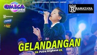 GELANDANGAN Putra Angkasa OMEGA MUSIC FT RAMAYANA Live Pengalangan #2024