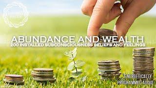 Abundance and Wealth 200 Installed Subconsciousness Beliefs and Feelings / Maitreya Reiki™