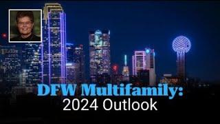 | DFW Multifamily Will Be More Attractive in 2024